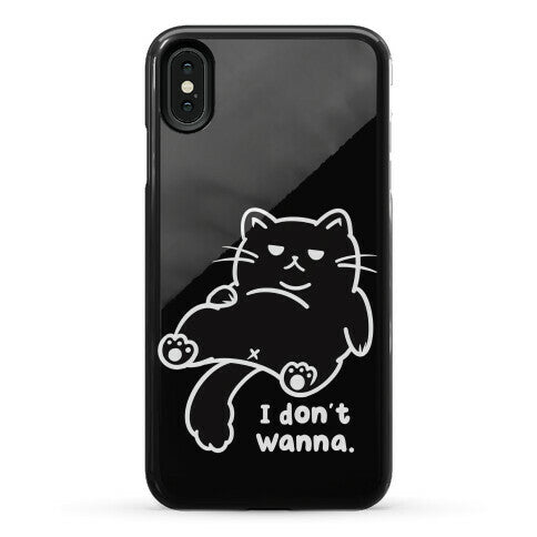 I Don't Wanna (black) Phone Case