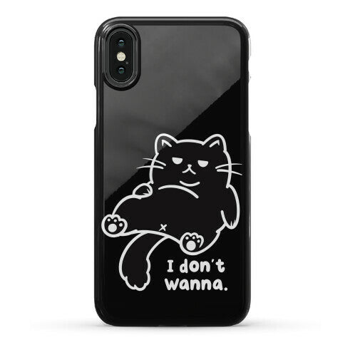I Don't Wanna (black) Phone Case