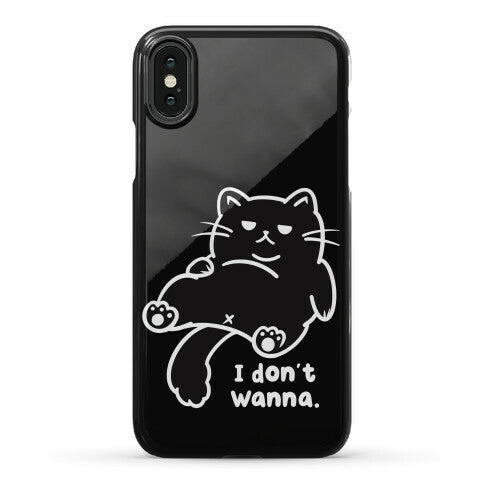 I Don't Wanna (black) Phone Case