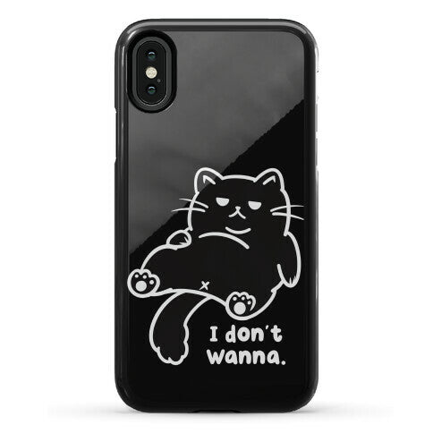 I Don't Wanna (black) Phone Case
