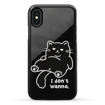 I Don't Wanna (black) Phone Case