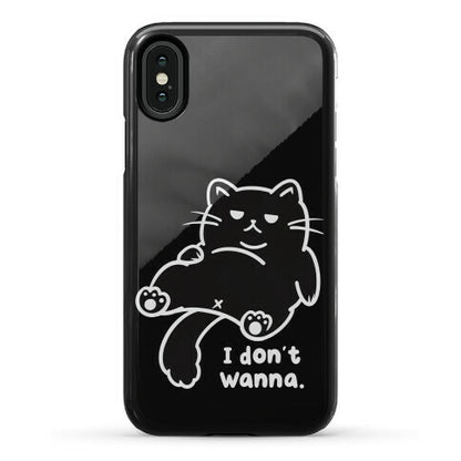 I Don't Wanna (black) Phone Case