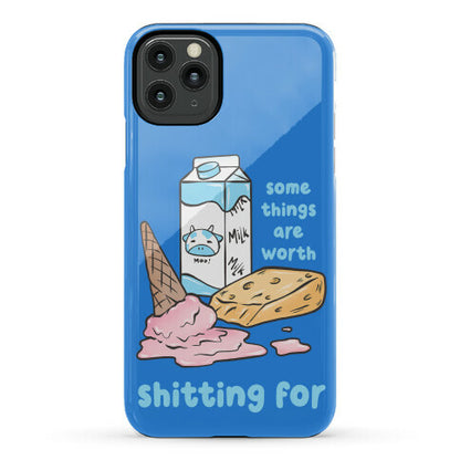 Some Things Are Worth Shitting For Phone Case