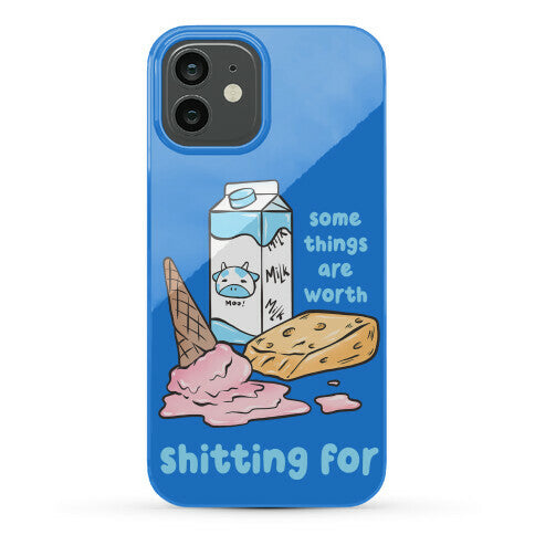 Some Things Are Worth Shitting For Phone Case