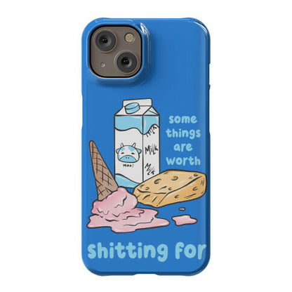 Some Things Are Worth Shitting For Phone Case