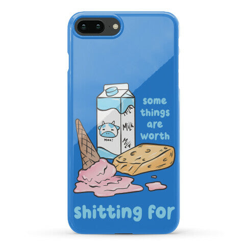 Some Things Are Worth Shitting For Phone Case