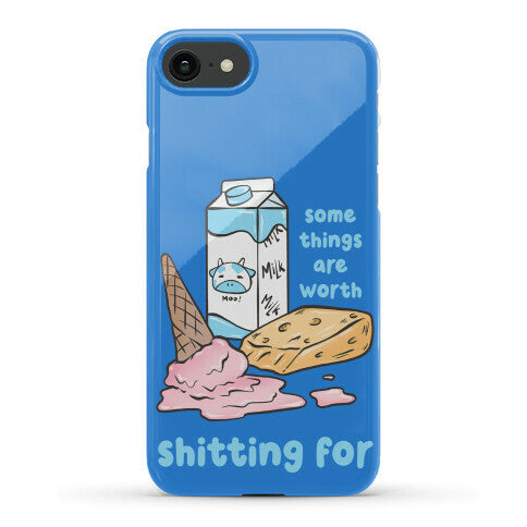 Some Things Are Worth Shitting For Phone Case