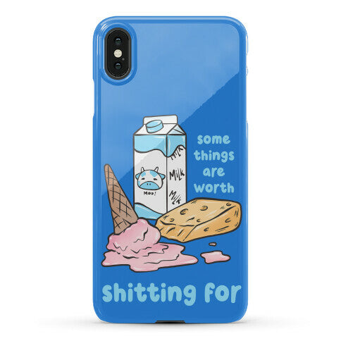 Some Things Are Worth Shitting For Phone Case