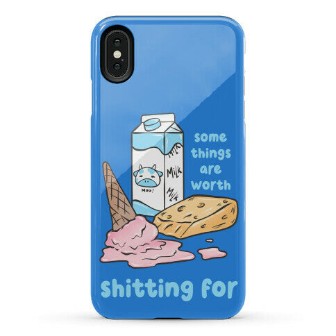 Some Things Are Worth Shitting For Phone Case