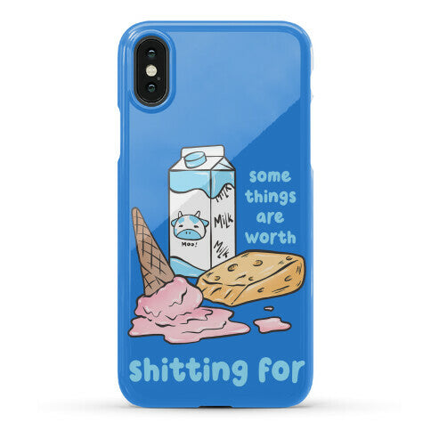 Some Things Are Worth Shitting For Phone Case