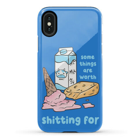 Some Things Are Worth Shitting For Phone Case