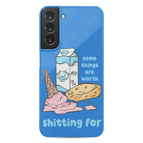 Some Things Are Worth Shitting For Phone Case