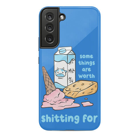 Some Things Are Worth Shitting For Phone Case