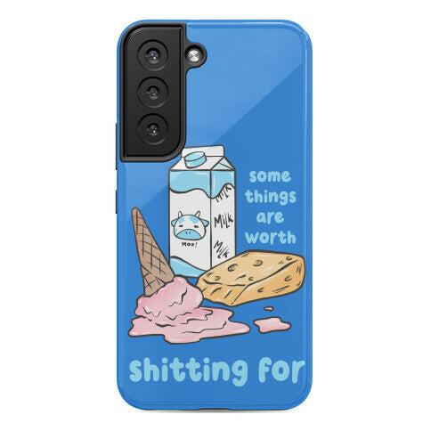 Some Things Are Worth Shitting For Phone Case