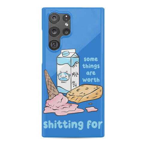 Some Things Are Worth Shitting For Phone Case