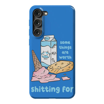 Some Things Are Worth Shitting For Phone Case