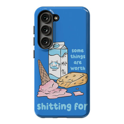 Some Things Are Worth Shitting For Phone Case