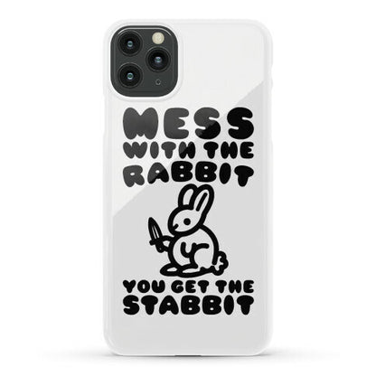 Mess With The Rabbit You Get The Stabbit Phone Case