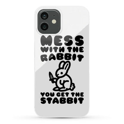 Mess With The Rabbit You Get The Stabbit Phone Case