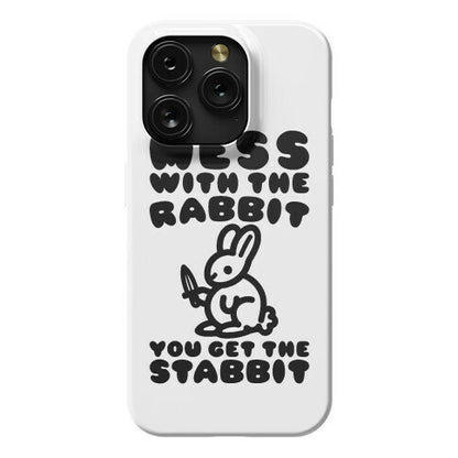 Mess With The Rabbit You Get The Stabbit Phone Case