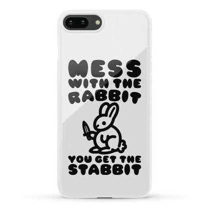 Mess With The Rabbit You Get The Stabbit Phone Case
