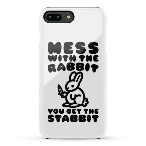 Mess With The Rabbit You Get The Stabbit Phone Case