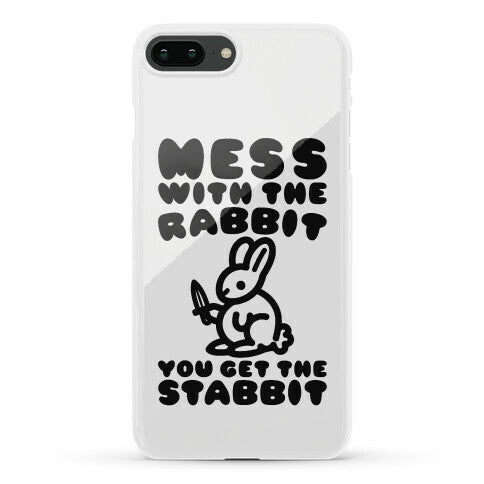 Mess With The Rabbit You Get The Stabbit Phone Case