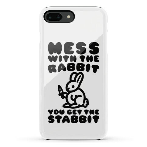 Mess With The Rabbit You Get The Stabbit Phone Case