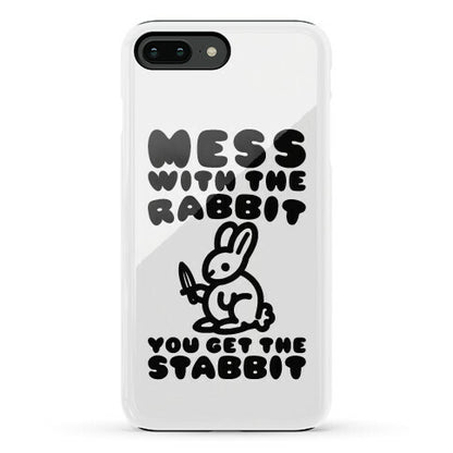 Mess With The Rabbit You Get The Stabbit Phone Case