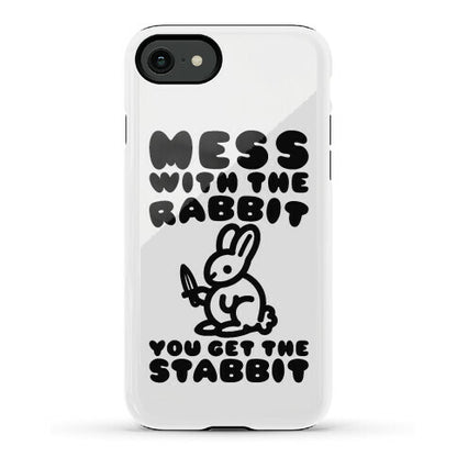 Mess With The Rabbit You Get The Stabbit Phone Case