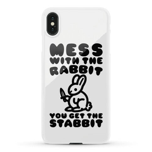 Mess With The Rabbit You Get The Stabbit Phone Case