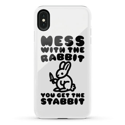 Mess With The Rabbit You Get The Stabbit Phone Case
