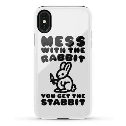 Mess With The Rabbit You Get The Stabbit Phone Case