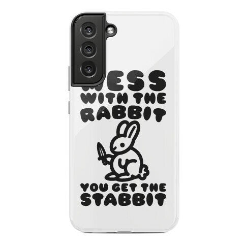 Mess With The Rabbit You Get The Stabbit Phone Case