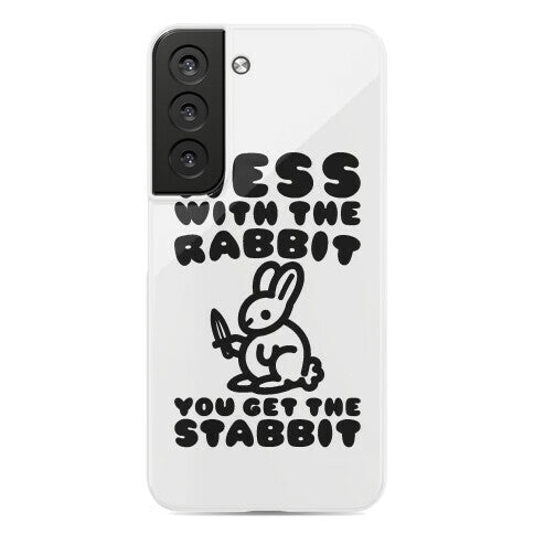 Mess With The Rabbit You Get The Stabbit Phone Case