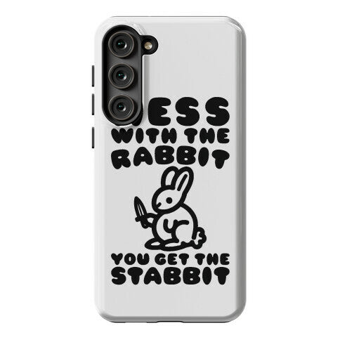 Mess With The Rabbit You Get The Stabbit Phone Case