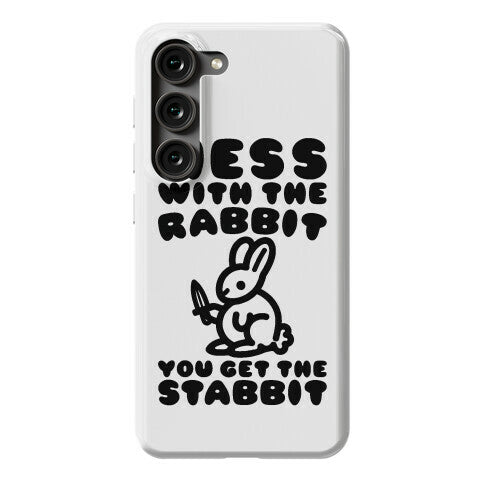 Mess With The Rabbit You Get The Stabbit Phone Case