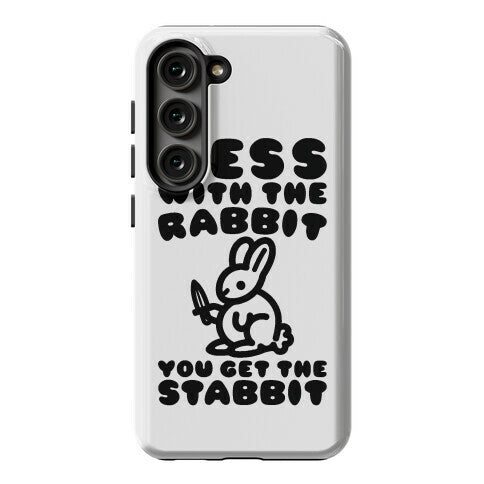Mess With The Rabbit You Get The Stabbit Phone Case