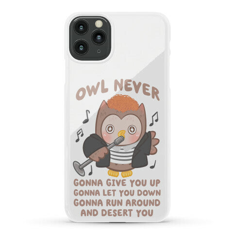Owl Never Gonna Give You Up Phone Case