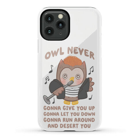 Owl Never Gonna Give You Up Phone Case