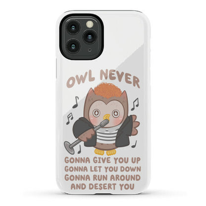Owl Never Gonna Give You Up Phone Case