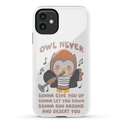 Owl Never Gonna Give You Up Phone Case