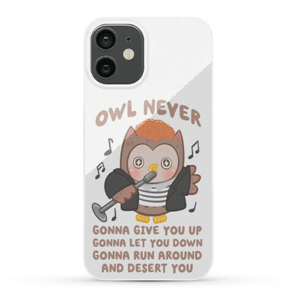 Owl Never Gonna Give You Up Phone Case