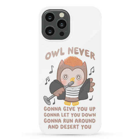 Owl Never Gonna Give You Up Phone Case