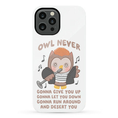 Owl Never Gonna Give You Up Phone Case