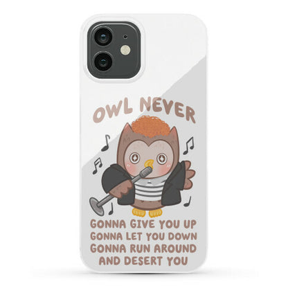 Owl Never Gonna Give You Up Phone Case