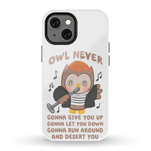 Owl Never Gonna Give You Up Phone Case