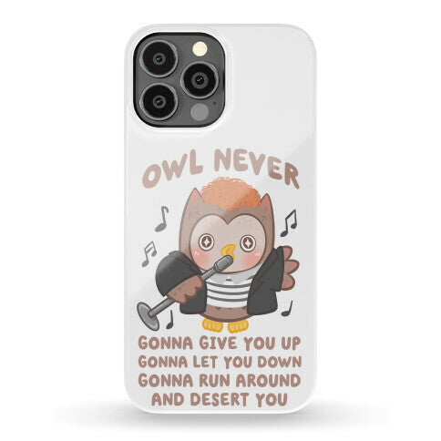 Owl Never Gonna Give You Up Phone Case