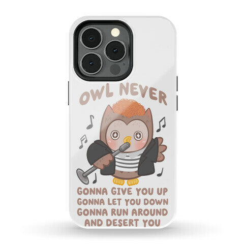 Owl Never Gonna Give You Up Phone Case