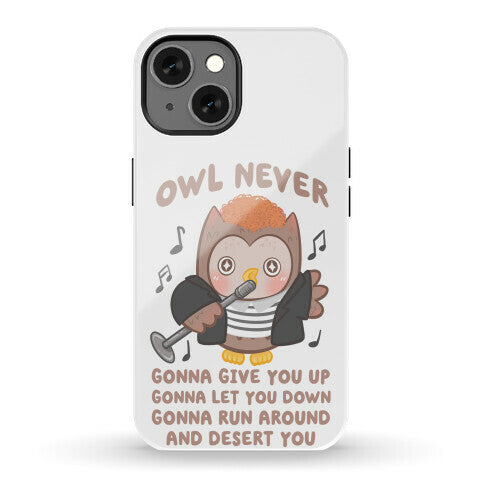 Owl Never Gonna Give You Up Phone Case